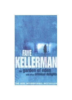 KELLERMANN, FAYE - The Garden Of Eden And Other Criminal Delights, null 2007 antikvár könyv