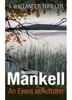 Henning Mankell - An Event in Autumn Henning Mankell - An Event in Autumn, null 2014 antikvár könyv