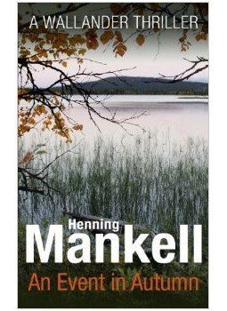 Henning Mankell - An Event in Autumn Henning Mankell - An Event in Autumn, null 2015 antikvár könyv