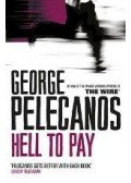 Pelecanos, George - Hell To Pay