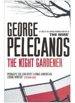 Pelecanos, George - The Night Gardener Pelecanos, George - The Night Gardener, null 2010 antikvár könyv