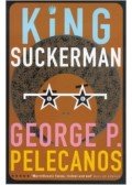Pelecanos, George - King Suckerman