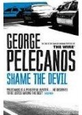 Pelecanos, George - Shame the Devil
