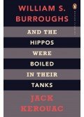 KEROUAC, JACK - BURROUGHS, WILLIAM - And the Hippos Were Boiled in Their Tanks