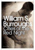 Burroughs, William S. - Cities of the Red Night