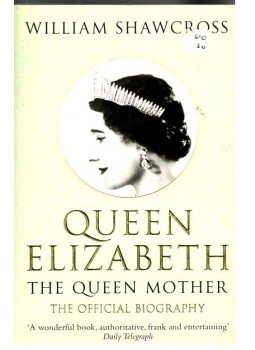 SHAWCROSS, WILLIAM - Queen Elizabeth - The Queen Mother; the official biography SHAWCROSS, WILLIAM - Queen Elizabeth - The Queen Mother; the official biography, null 2001 antikvár könyv