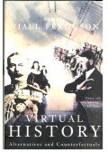 Niall Ferguson - Virtual History: Alternatives and Counterfactuals