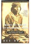 Brown, Dee - Bury My Heart at Wounded Knee - An Indian History of the American West