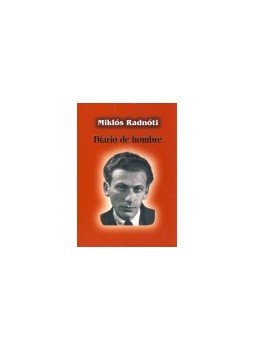 Radnóti Miklós - Diario De Hombre Radnóti Miklós - Diario De Hombre, null 2010 antikvár könyv