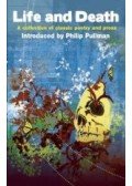 PULLMAN, PHILIP (INTRODUCTION) - AGNEW, KATE (EDITOR) - Life and Death: A Collection of Classic Poetry and Prose