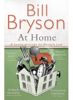 Bill Bryson - At Home: A short history of private life Bill Bryson - At Home: A short history of private life, null 2011 antikvár könyv