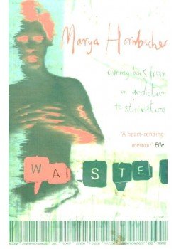 HORNBACHER, MARYA - Wasted - a memoir of anorexia and bulimia, null 2008 antikvár könyv