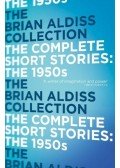ALDISS, BRIAN - The Complete Short Stories: The 1950s