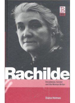 HOLMES, DIANA - Rachilde - Decadence, Gender and the Woman Writer HOLMES, DIANA - Rachilde - Decadence, Gender and the Woman Writer, null 2001 antikvár könyv