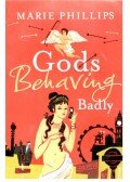 PHILLIPS, MARIE - Gods Behaving Badly