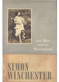 WINCHESTER, SIMON - The Alice behind Wonderland