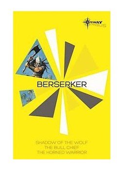 Robert Holdstock - Berserker SF Gateway Omnibus: The Shadow of the Wolf, The Bull Chief, The Horned Warrior, null 2014 antikvár könyv