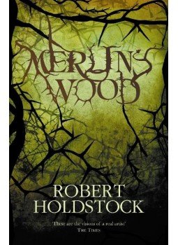 Robert Holdstock - Merlin's Wood Robert Holdstock - Merlin's Wood, null 2009 antikvár könyv