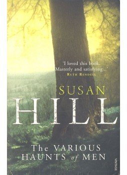 Hill, Susan - The Various Haunts of Men Hill, Susan - The Various Haunts of Men, null 2009 antikvár könyv