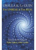 Ursula K. le Guin - The Unreal and the Real Volume 2: Outer Space & Inner Lands