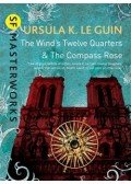 Ursula K. le Guin - The Wind's Twelve Quarters and The Compass Rose