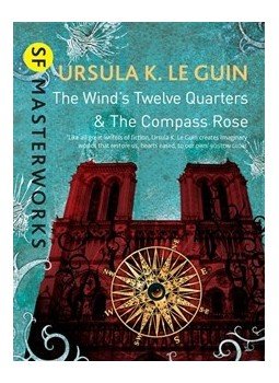 Ursula K. le Guin - The Wind's Twelve Quarters and The Compass Rose Ursula K. le Guin - The Wind's Twelve Quarters and The Compass Rose, null 2015 antikvár könyv