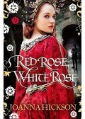 HICKSON, JOANNA - Red Rose, White Rose