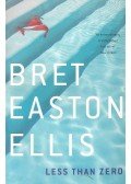 Bret Easton Ellis - Less Than Zero