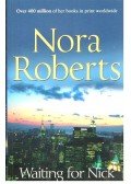 Nora Roberts - Waiting for Nick