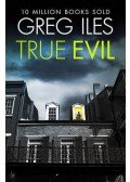 Greg Iles - True Evil