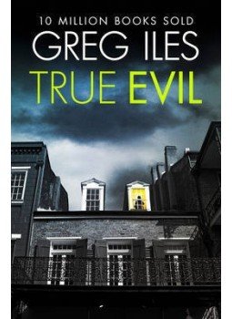 Greg Iles - True Evil Greg Iles - True Evil, null 2014 antikvár könyv