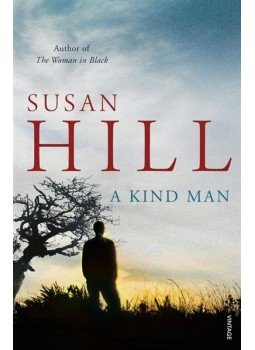 Hill, Susan - A Kind Man Hill, Susan - A Kind Man, null 2012 antikvár könyv