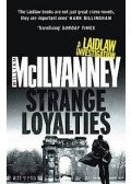 McILVANNEY, WILLIAM - Strange Loyalties
