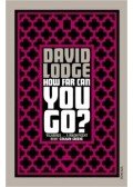LODGE, DAVID - How Far Can You Go?