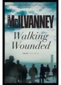 McILVANNEY, WILLIAM - Walking Wounded