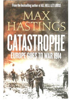 Max Hastings - Catastrophe - Europe Goes to War 1914, null 2015 antikvár könyv