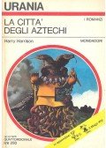 Harrison, Harry - La cittá degli aztechi