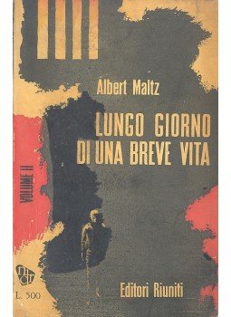 Maltz, Albert - Lungo giorno di una breve vita Maltz, Albert - Lungo giorno di una breve vita, null 1960 antikvár könyv