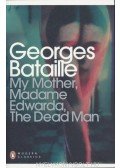 Bataille, Georges - My Mother, Madame Edwarda, The Dead Man