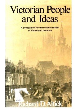 ALTICK, RICHARD D. - Victorian People and Ideas - A companion for the modern reader of Victorian Literature, null 2001 antikvár könyv