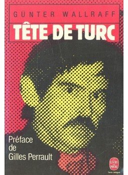 Wallraff, Günter - Tête de turc Wallraff, Günter - Tête de turc, Paris 1986 antikvár könyv