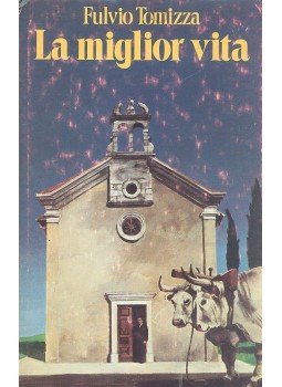 Tomizza, Fulvio - La miglior vita, null 1977 antikvár könyv