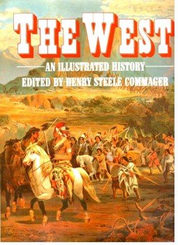 Commager, Henry Steele - The West - An Illustrated History Commager, Henry Steele - The West - An Illustrated History, null 1997 antikvár könyv