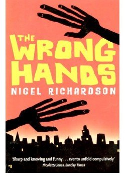 RICHARDSON, NIGEL - The Wrong Hands RICHARDSON, NIGEL - The Wrong Hands, null 2008 antikvár könyv