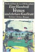 POHL, FREDERIK - KORNBLUTH, CYRIL M. - Eine Handvoll Venus und ehrbare Kaufleute