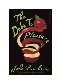 LANCHESTER, JOHN - BANVILLE, JOHN (INTRODUCTION) - The Debt To Pleasure LANCHESTER, JOHN - BANVILLE, JOHN (INTRODUCTION) - The Debt To Pleasure, null 2015 antikvár könyv