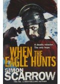 Simon Scarrow - When the Eagle Hunts