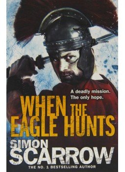 Simon Scarrow - When the Eagle Hunts Simon Scarrow - When the Eagle Hunts, null 2008 antikvár könyv