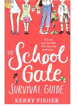 FISHER, KERRY - The School Gate Survival Guide FISHER, KERRY - The School Gate Survival Guide, London 2013 antikvár könyv