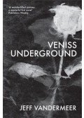 Jeff VanderMeer - Veniss Underground